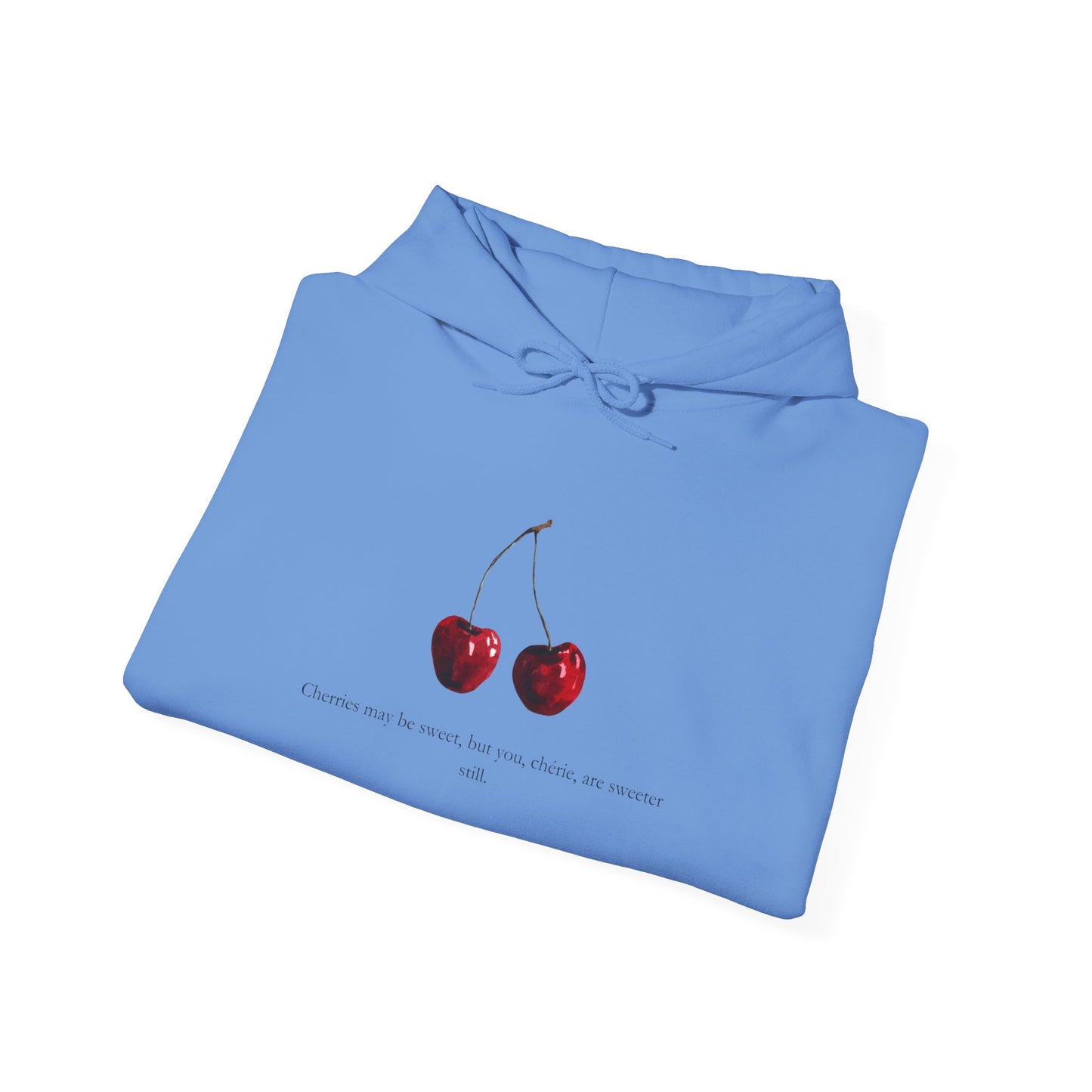 "Cherries may be sweet, but you, chérie, are sweeter still." Sweatshirt