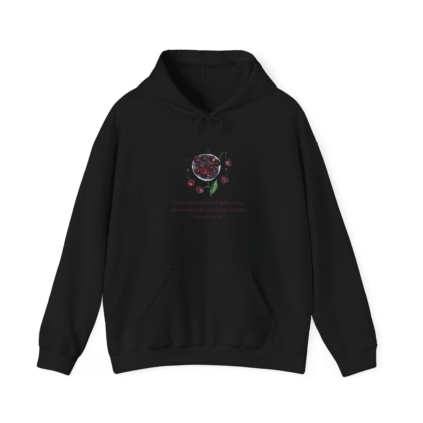 "Cheri, in darkness or light, you're cherished. Hold onto hope, brighter days are near." Unisex Heavy Blend™ Hooded Sweatshirt