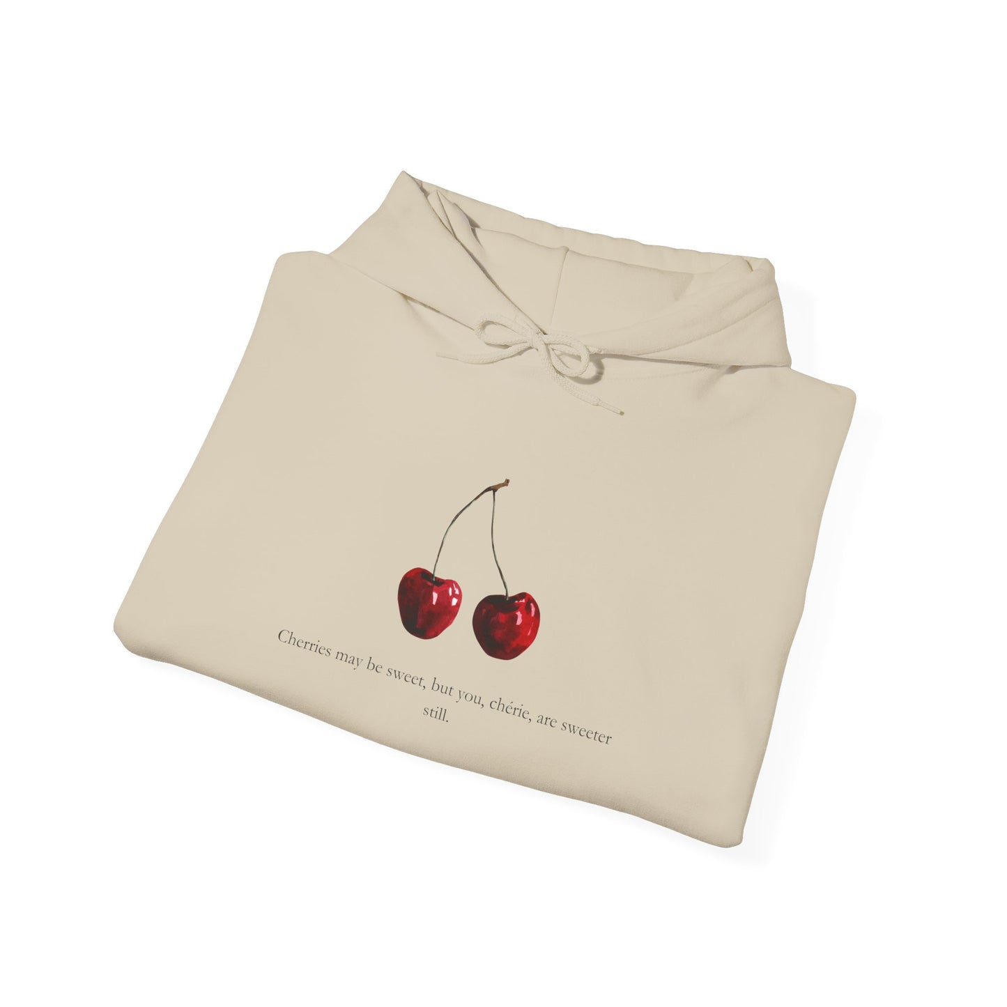 "Cherries may be sweet, but you, chérie, are sweeter still." Sweatshirt