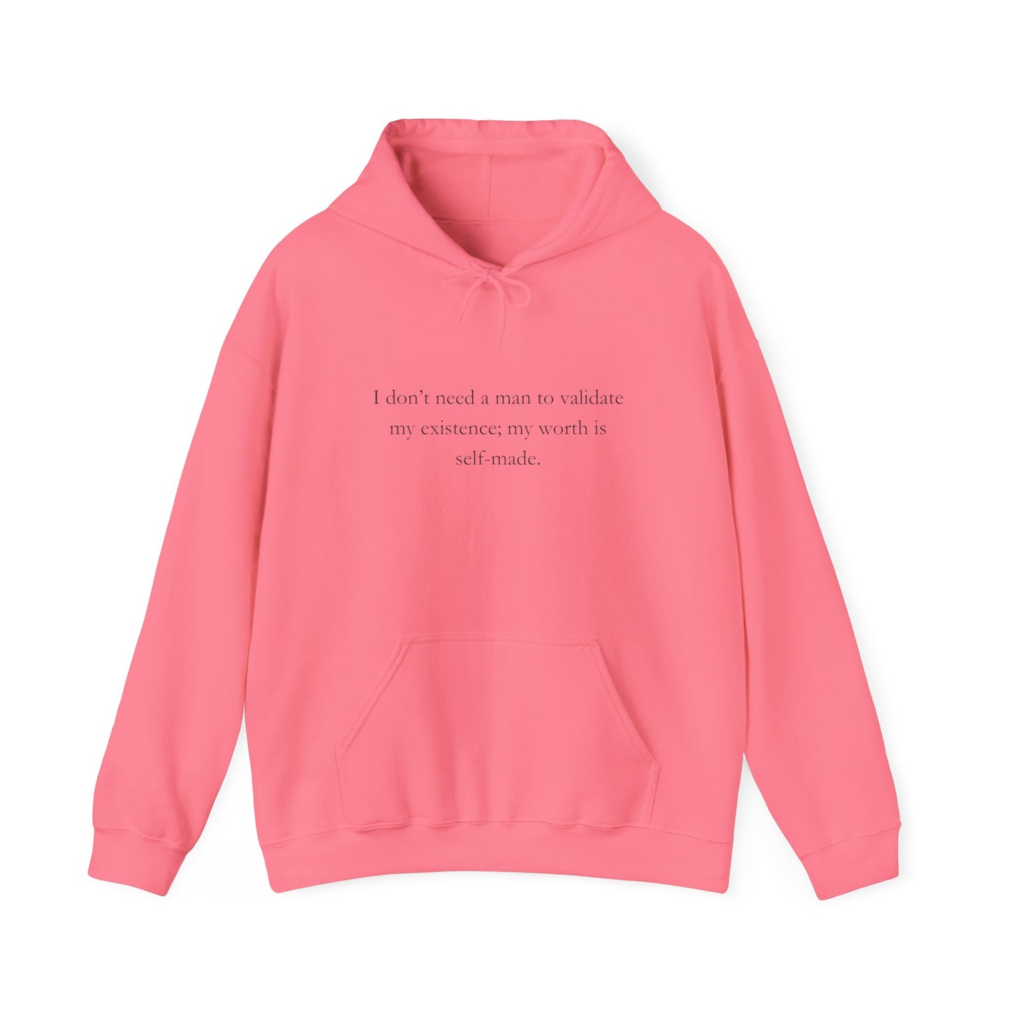 "I don’t need a man to validate my existence; my worth is self-made." Sweatshirt