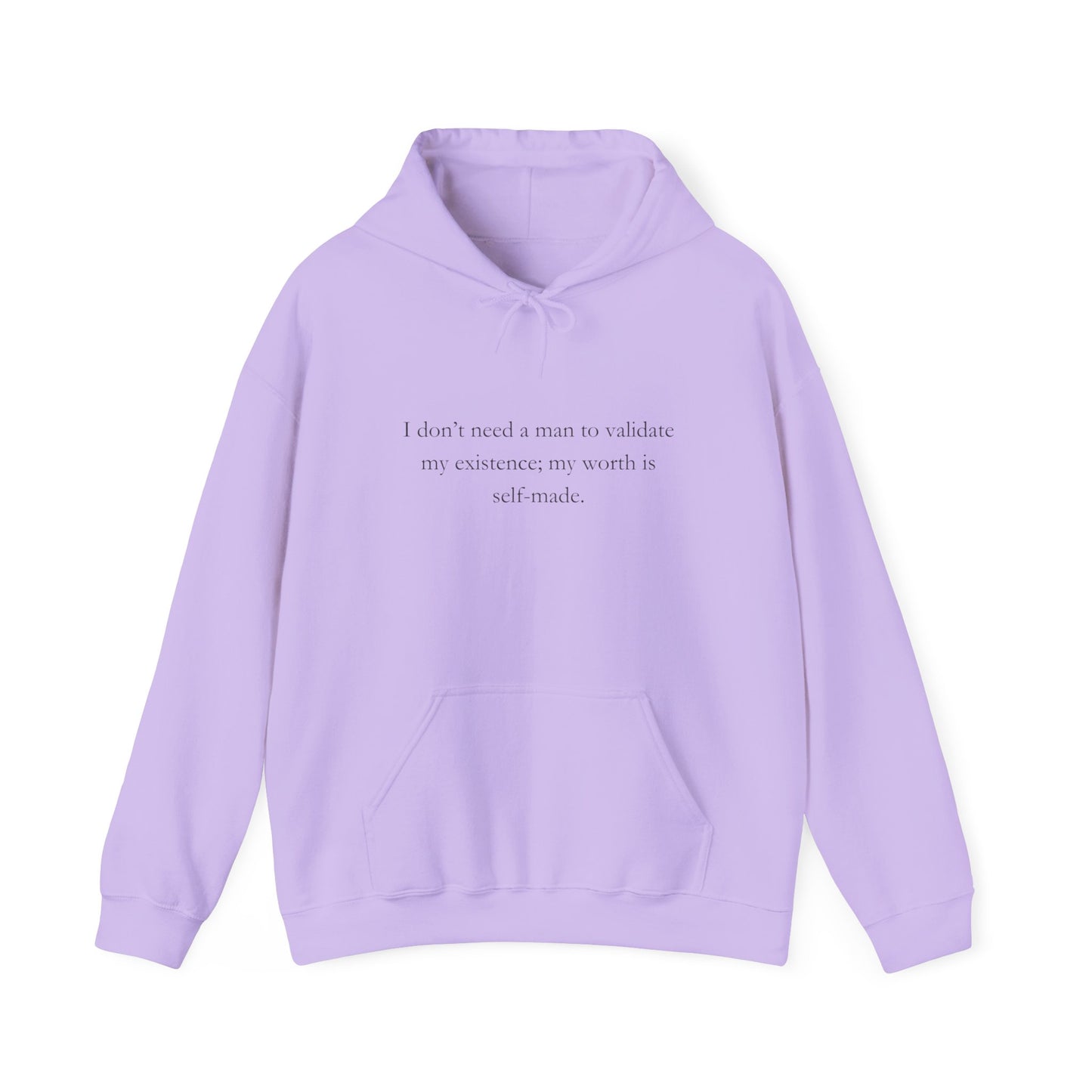 "I don’t need a man to validate my existence; my worth is self-made." Sweatshirt