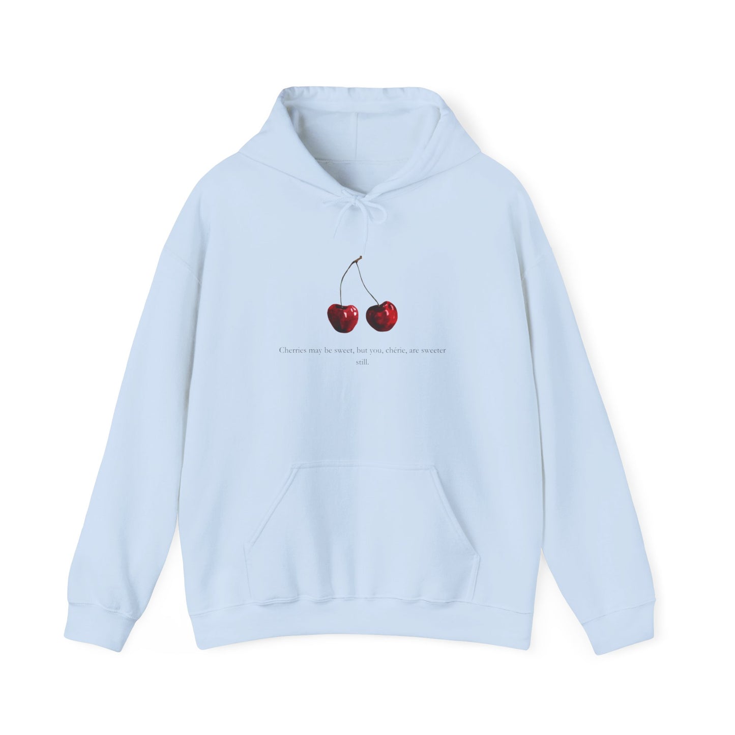 "Cherries may be sweet, but you, chérie, are sweeter still." Sweatshirt